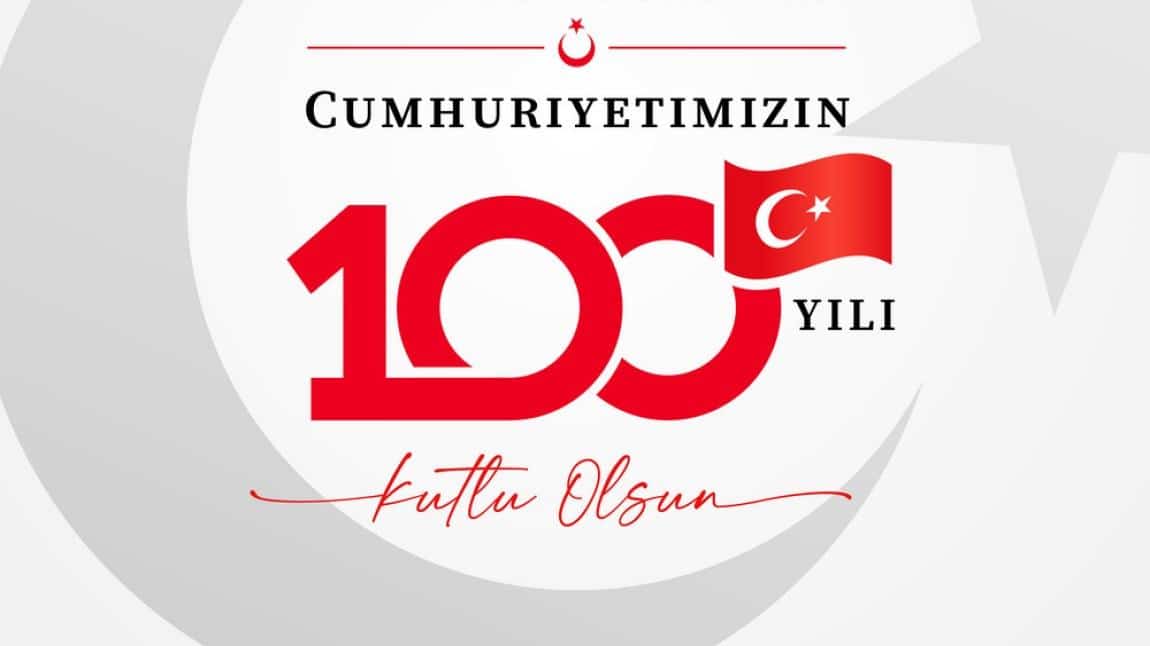 Cumhuriyet Bayramımız Kutlu Olsun... Nice 100'lere!